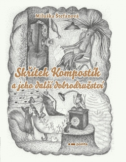 SKŘÍTEK KOMPOSTÍK A JEHO DALŠÍ DOBRODRUŽSTVÍ