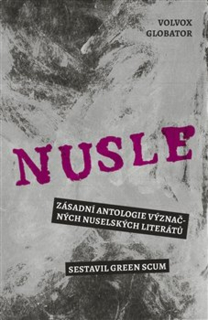 NUSLE ZÁSADNÍ ANTOLOGIE VÝZNAČNÝCH NUSELSKÝCH LITERÁTŮ