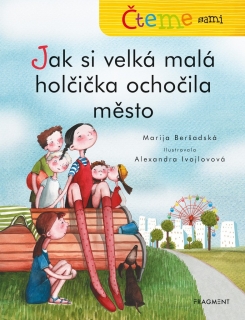 ČTEME SAMI - JAK SI VELKÁ MALÁ HOLČIČKA OCHOČILA MĚSTO