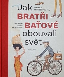 JAK BRATŘI BAŤOVÉ OBOUVALI SVĚT