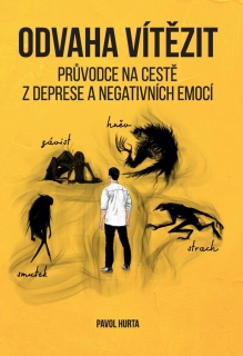 ODVAHA VÍTĚZIT : PRŮVODCE NA CESTĚ Z DEP