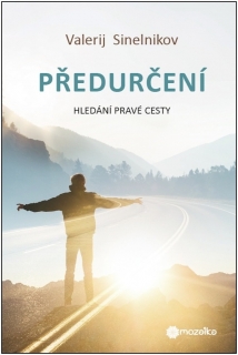 PŘEDURČENÍ - HLEDÁNÍ PRAVÉ CESTY