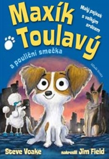 MAXÍK TOULAVÝ A POULIČNÍ SMEČKAMAXÍK TOU