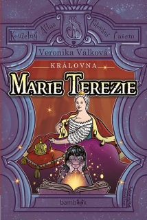 KRÁLOVNA MARIE TEREZIE KOUZELNÝ ATLAS PUTOVÁNÍ ČASEM