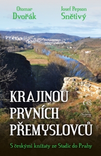 KRAJINOU PRVNÍCH PŘEMYSLOVCŮ - S ČESKÝMI
