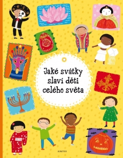 JAKÉ SVÁTKY SLAVÍ DĚTI CELÉHO SVĚTA
