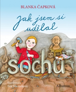 JAK JSEM SI UDĚLAL SOCHU