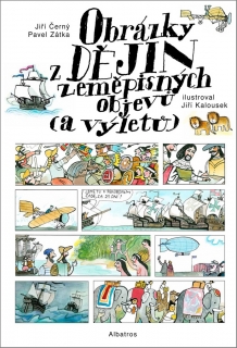 OBRÁZKY Z DĚJIN ZEMĚPISNÝCH OBJEVŮ (A VÝLETŮ)