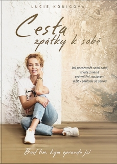 CESTA ZPÁTKY K SOBĚ - JAK POROZUMĚT SAMI