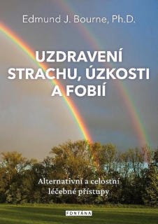 UZDRAVENÍ STRACHU, ÚZKOSTÍ A FOBIÍ