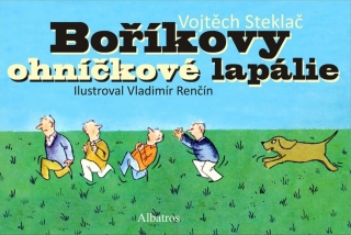 BOŘÍKOVY OHNÍČKOVÉ LAPÁLIE