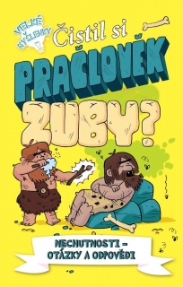 ČISTIL SI PRAČLOVĚK ZUBY?