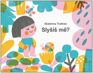 SLYŠÍŠ MĚ?
