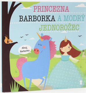 PRINCEZNA BARBORKA A MODRÝ JEDNOROŽEC