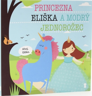 PRINCEZNA ELIŠKA A MODRÝ JEDNOROŽEC