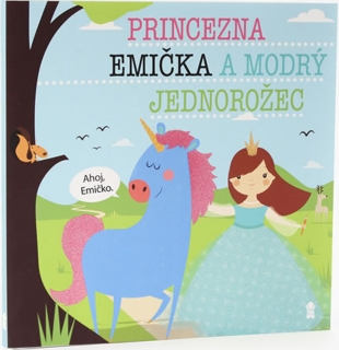 PRINCEZNA EMIČKA A MODRÝ JEDNOROŽEC