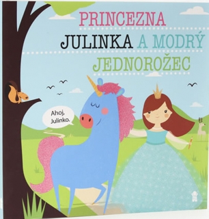 PRINCEZNA JULINKA A MODRÝ JEDNOROŽEC