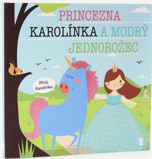 PRINCEZNA KAROLÍNKA A MODRÝ JEDNOROŽEC