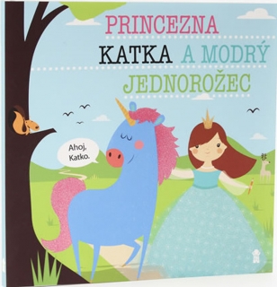 PRINCEZNA KATKA A MODRÝ JEDNOROŽEC