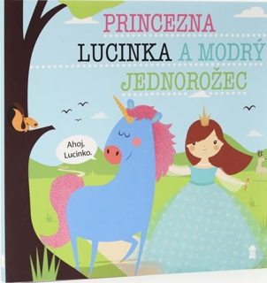 PRINCEZNA LUCINKA A MODRÝ JEDNOROŽEC