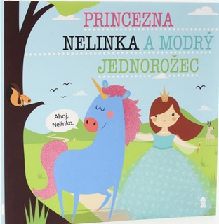 PRINCEZNA NELINKA A MODRÝ JEDNOROŽEC