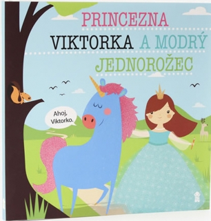 PRINCEZNA VIKTORKA A MODRÝ JEDNOROŽEC