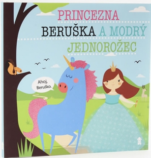PRINCEZNA BERUŠKA A MODRÝ JEDNOROŽEC