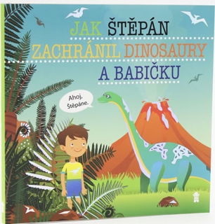 JAK ŠTĚPÁN ZACHRÁNIL DINOSAURY A BABIČKU