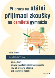 PŘÍPRAVA NA STÁTNÍ PŘIJÍMACÍ ZKOUŠKY NA OSMILETÁ GYMNÁZIA - MATEMATIKA