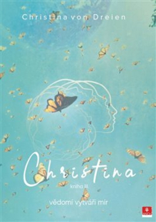 CHRISTINA - VĚDOMÍ VYTVÁŘÍ MÍR