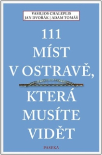 111 MÍST V OSTRAVĚ, KTERÁ MUSÍTE VIDĚT