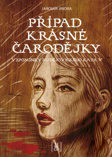 PŘÍPAD KRÁSNÉ ČARODĚJKY - VZPOMÍNKY BUDĚ