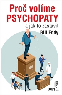 PROČ VOLÍME PSYCHOPATY
