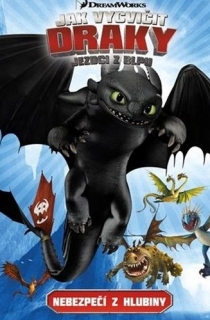 JAK VYCVIČIT DRAKY - JEZDCI Z BLPU: NEBEZPEČÍ Z HLUBINY