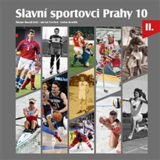 SLAVNÍ SPORTOVCI PRAHY 10- II.DÍL
