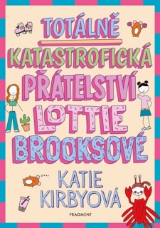 TOTÁLNĚ KATASTROFICKÁ PŘÁTELSTVÍ LOTTIE BROOKSOVÉ