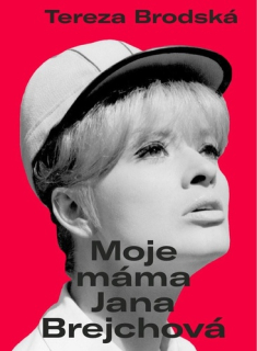 MOJE MÁMA JANA BREJCHOVÁ