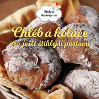 CHLÉB A KOLÁČE PRO JEŠTĚ ŠTÍHLEJŠÍ POSTAVU