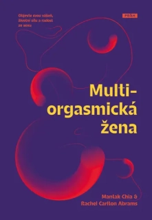 MULTIORGASMICKÁ ŽENA - OBJEVTE SVOU VÁŠE
