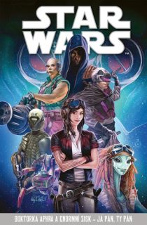 STAR WARS - DOKTORKA APHRA A ENORMNÍ ZISK - JÁ PÁN, TY PÁN
