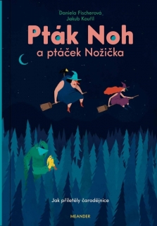 PTÁK NOH A PTÁČEK NOŽIČKA 3 JAK PŘILETĚLY ČARODĚJNICE