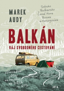BALKÁN – RÁJ SVOBODNÉHO CESTOVÁNÍ