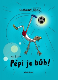 FOTBALOVÝ KRÁL 2 PÉPI JE BŮH!