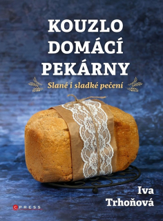 KOUZLO DOMÁCÍ PEKÁRNY