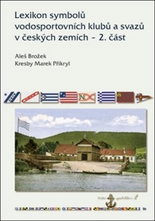 LEXIKON SYMBOLŮ VODOSPORTOVNÍCH KLUBŮ A SVAZŮ V ČESKÝCH ZEMÍ