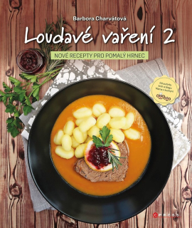 LOUDAVÉ VAŘENÍ 2: NOVÉ RECEPTY PRO POMALÝ HRNEC