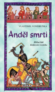 ANDĚL SMRTI - HŘÍŠNÍ LIDÉ KRÁLOVSTVÍ ČESKÉHO