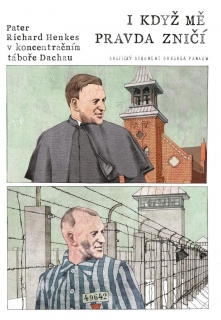 I KDYŽ MĚ PRAVDA ZNIČÍ - PATER RICHARD H
