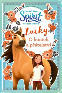 SPIRIT VOLNOST NADEVŠE - LUCKY: O KONÍCH A PŘÁTELSTVÍ