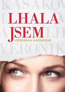 VERONIKA KAŠÁKOVÁ: LHALA JSEM